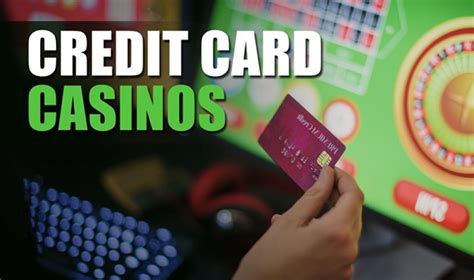 casino sites that accept credit card - casinos that take credit cards.